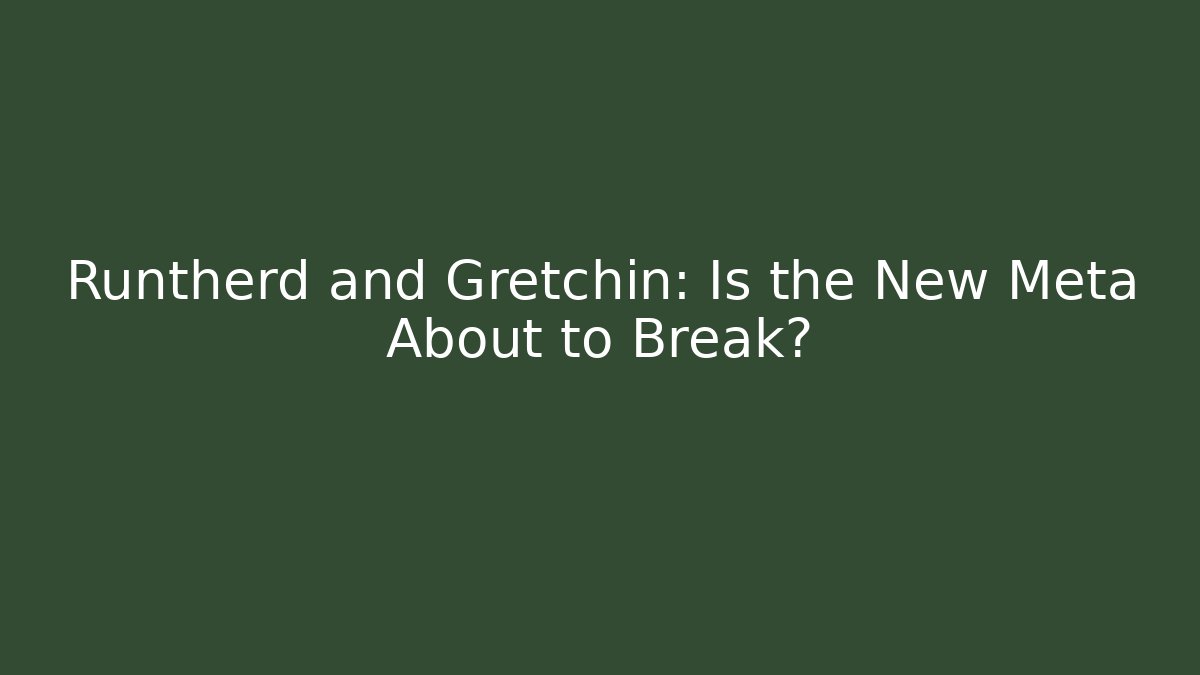Runtherd and Gretchin: Is the New Meta About to Break?