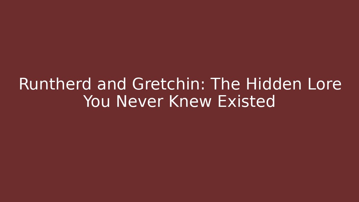 Runtherd and Gretchin: The Hidden Lore You Never Knew Existed