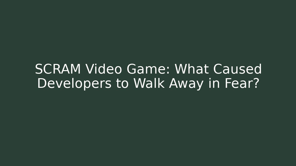 SCRAM Video Game: What Caused Developers to Walk Away in Fear?