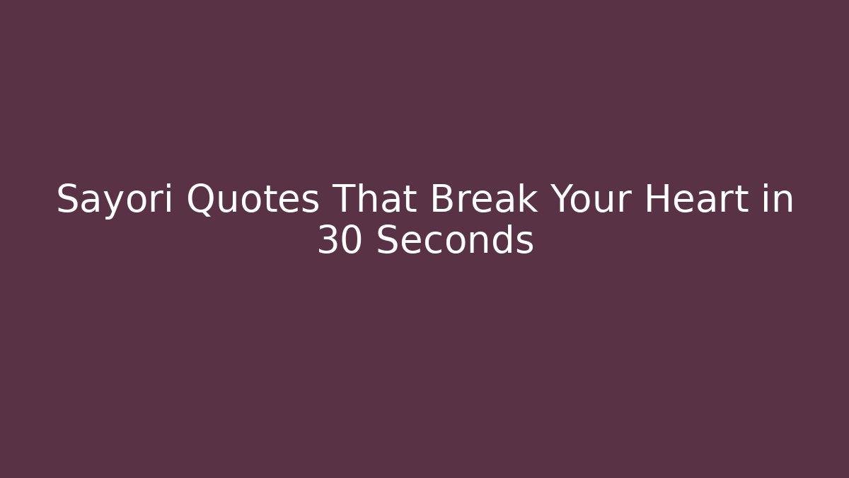 Sayori Quotes That Break Your Heart in 30 Seconds