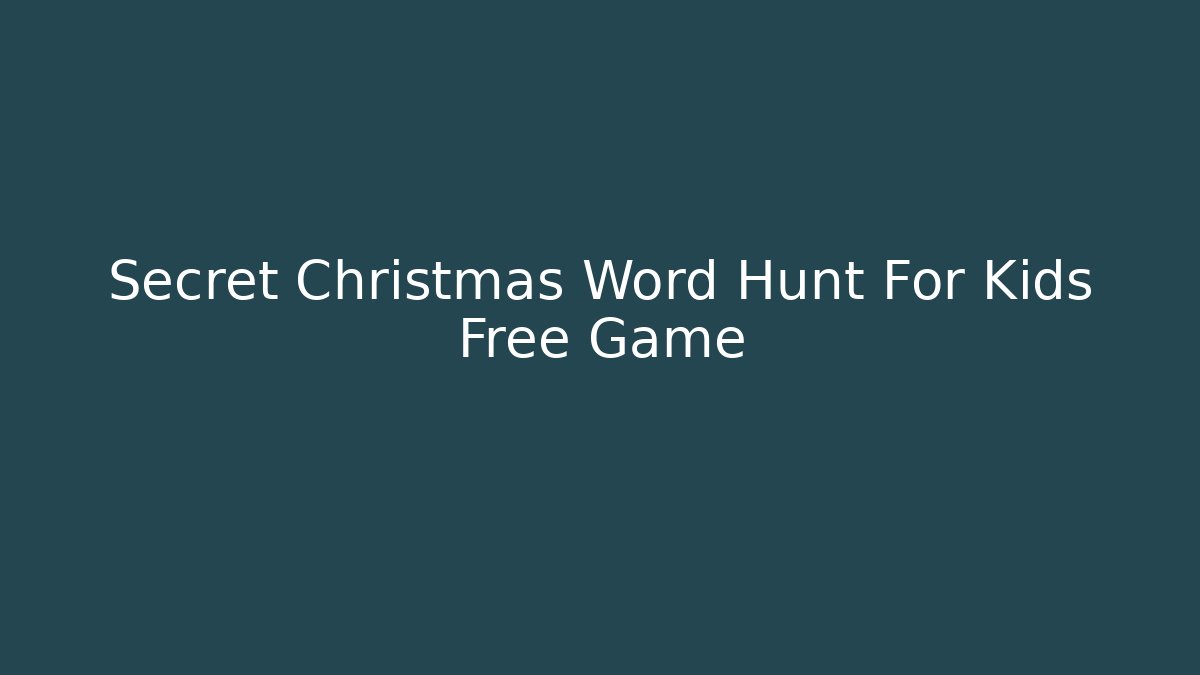 Secret Christmas Word Hunt For Kids Free Game