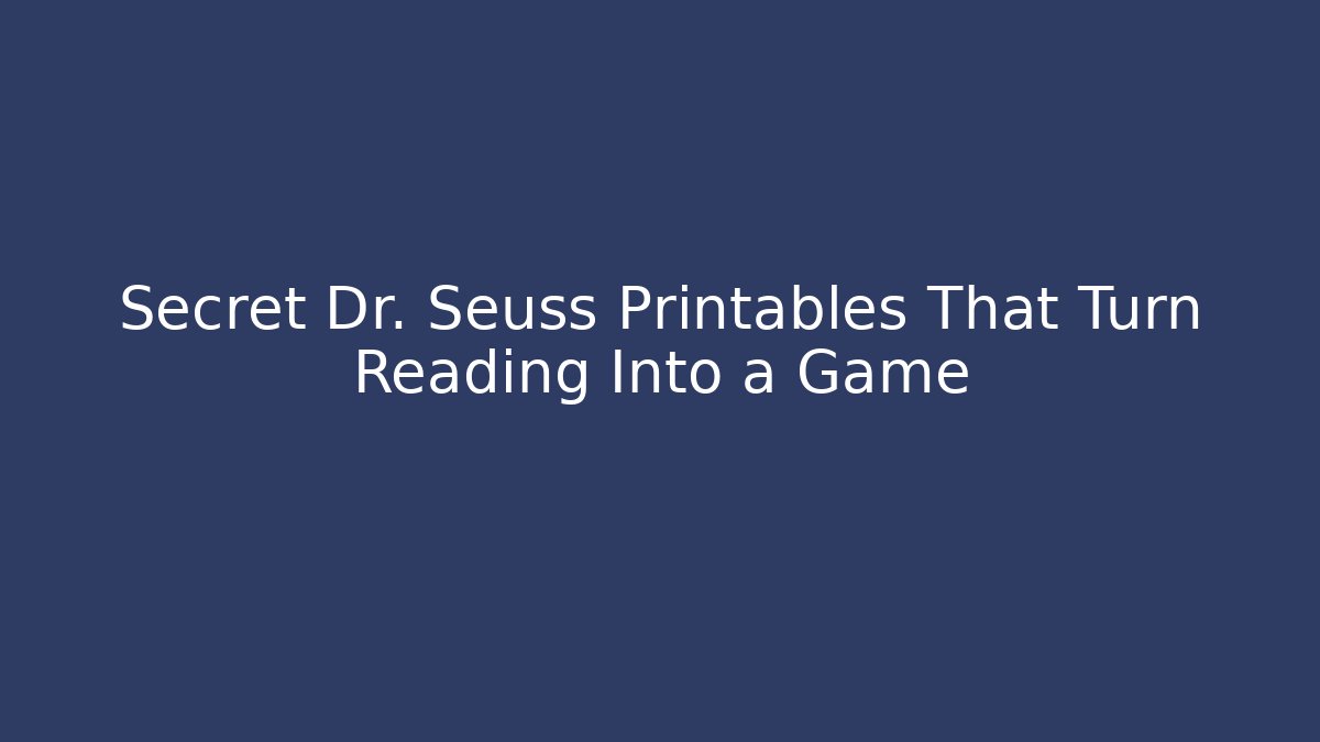 Secret Dr. Seuss Printables That Turn Reading Into a Game