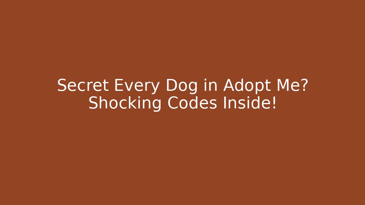 Secret Every Dog in Adopt Me? Shocking Codes Inside!
