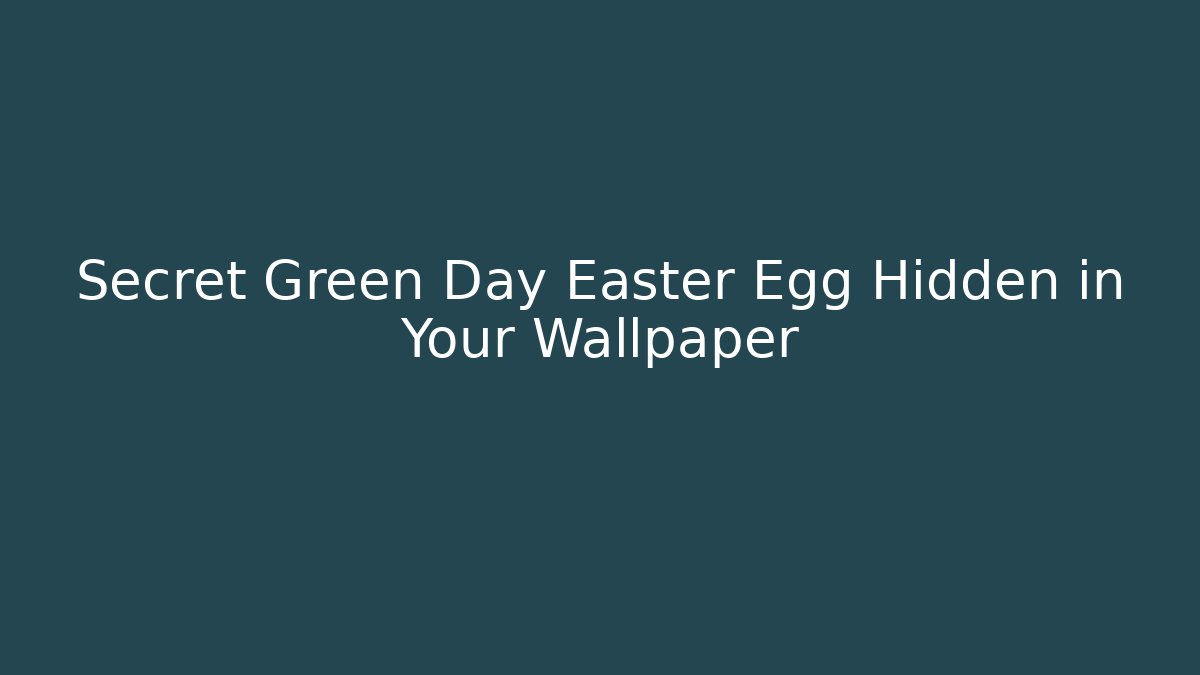 Secret Green Day Easter Egg Hidden in Your Wallpaper