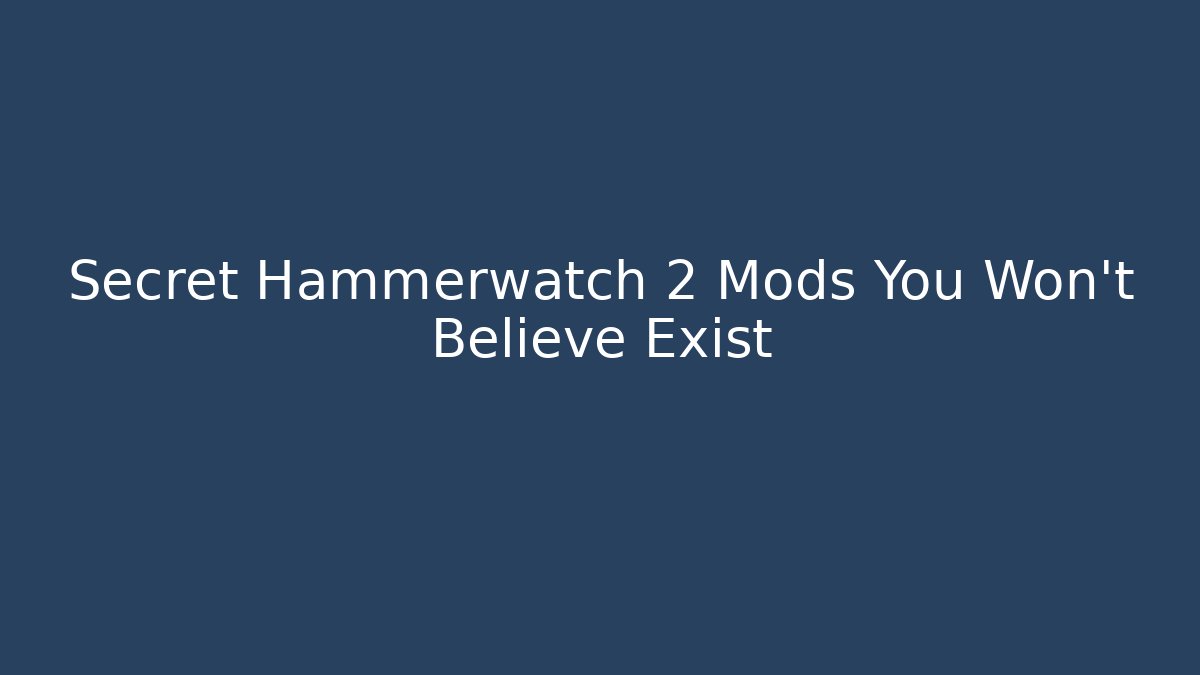 Secret Hammerwatch 2 Mods You Won't Believe Exist