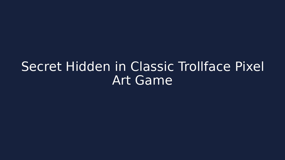 Secret Hidden in Classic Trollface Pixel Art Game