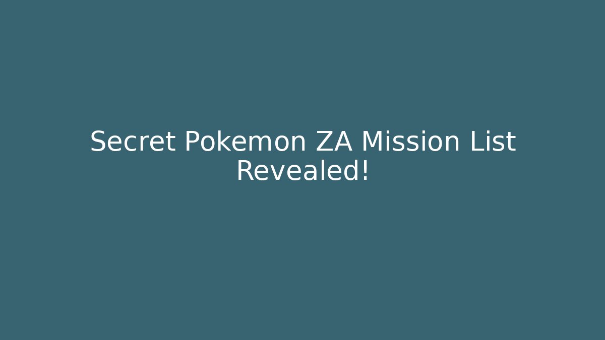 Secret Pokemon ZA Mission List Revealed!