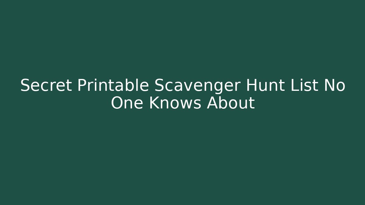 Secret Printable Scavenger Hunt List No One Knows About