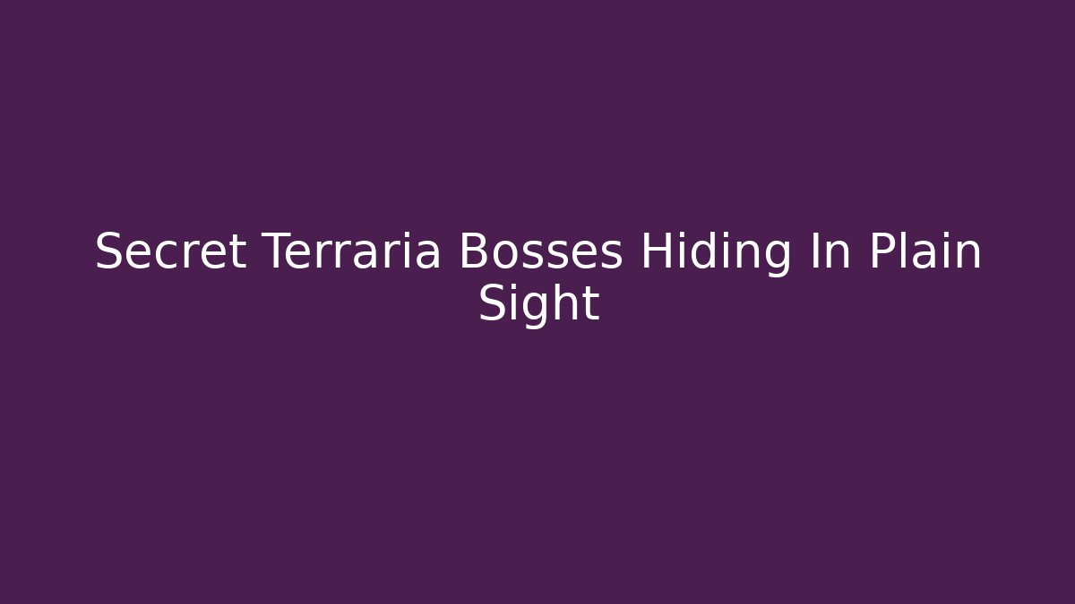 Secret Terraria Bosses Hiding In Plain Sight