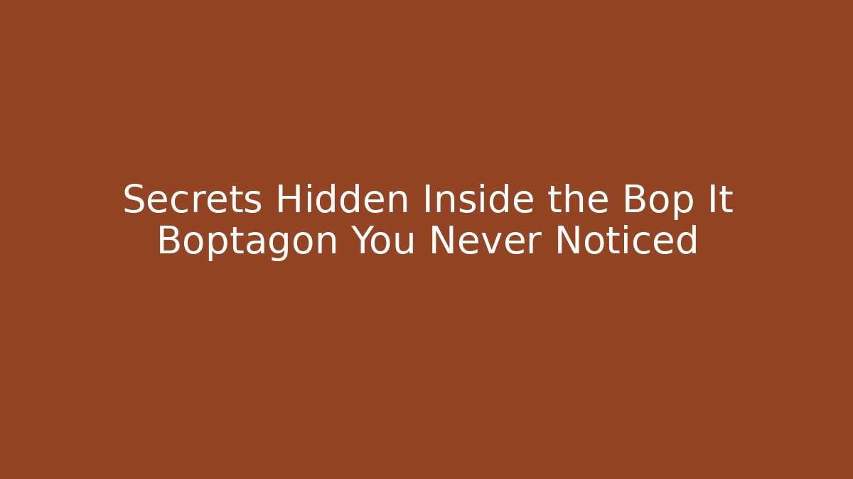 Secrets Hidden Inside the Bop It Boptagon You Never Noticed