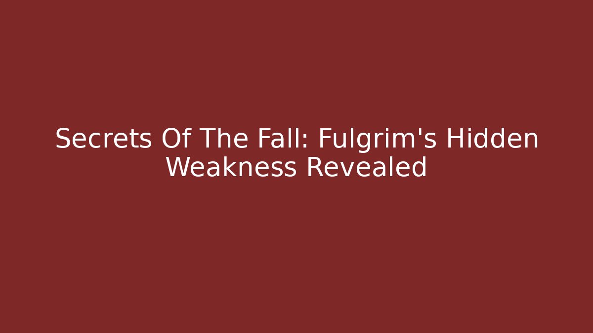 Secrets Of The Fall: Fulgrim's Hidden Weakness Revealed