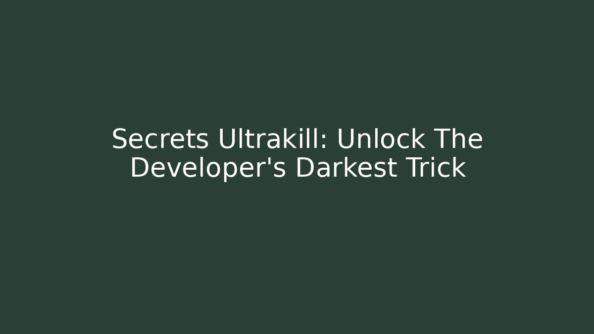 Secrets Ultrakill: Unlock The Developer's Darkest Trick - Celivion