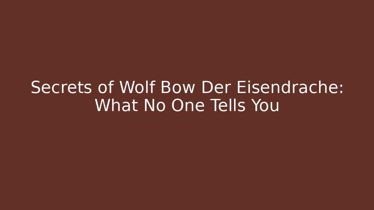 Secrets of Wolf Bow Der Eisendrache: What No One Tells You