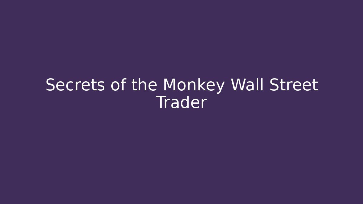 Secrets of the Monkey Wall Street Trader