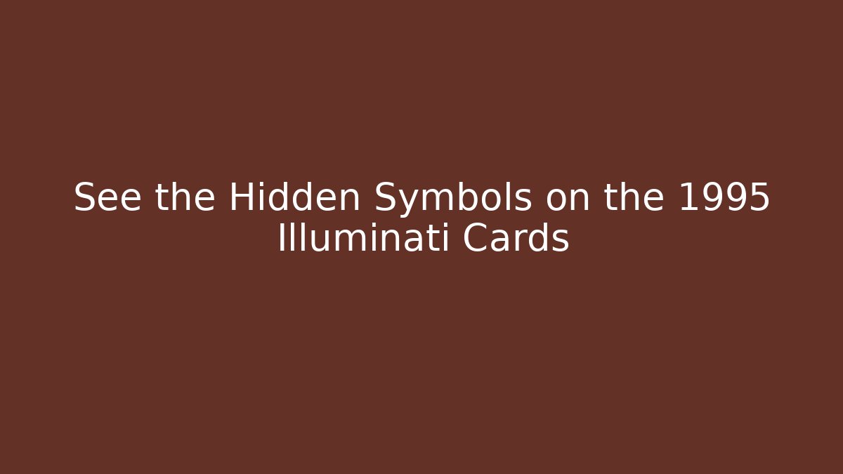 See the Hidden Symbols on the 1995 Illuminati Cards