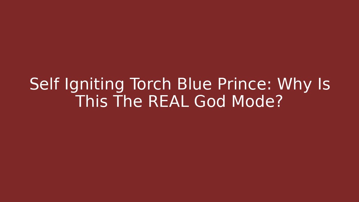 Self Igniting Torch Blue Prince: Why Is This The REAL God Mode?