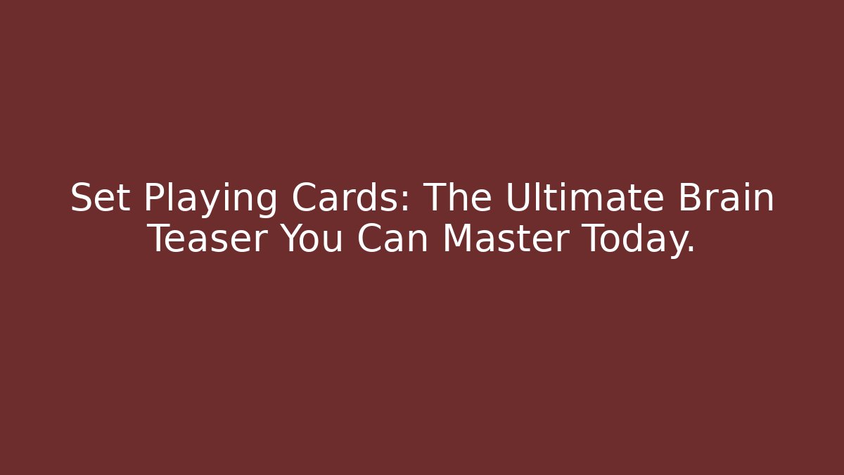 Set Playing Cards: The Ultimate Brain Teaser You Can Master Today. - Celivion