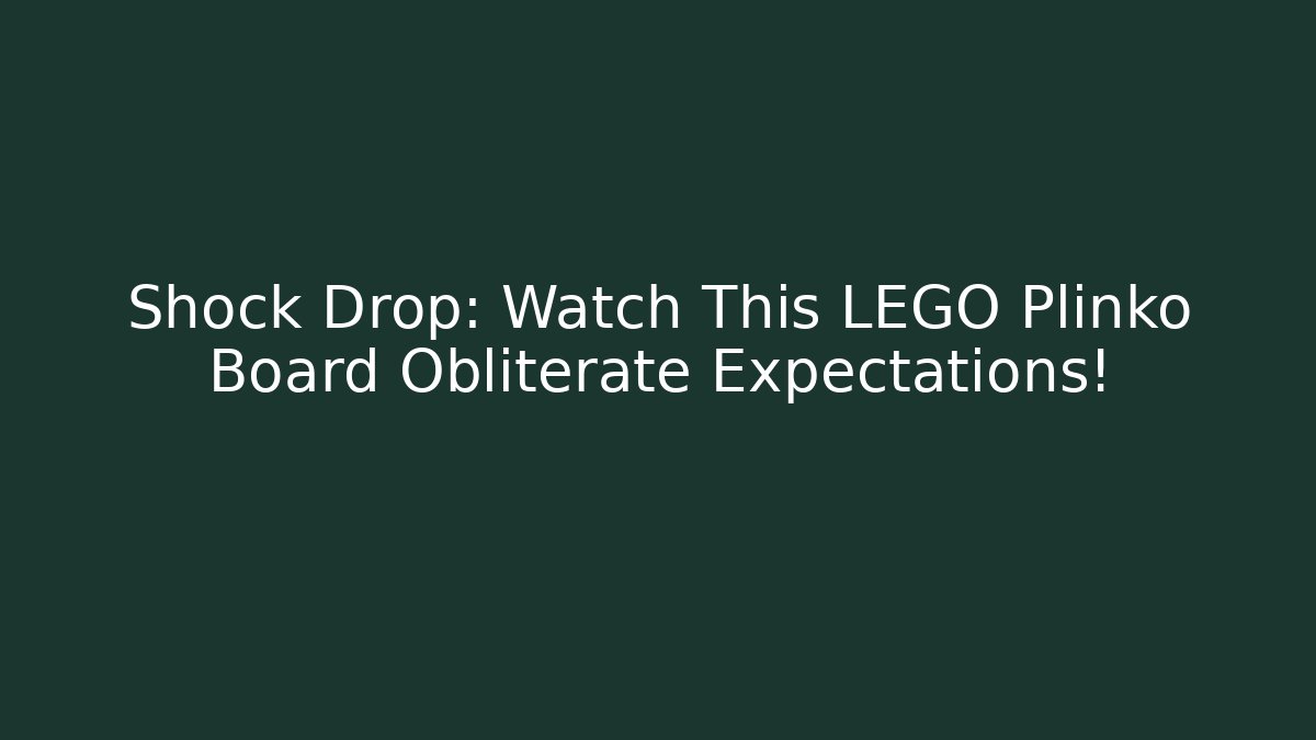Shock Drop: Watch This LEGO Plinko Board Obliterate Expectations!