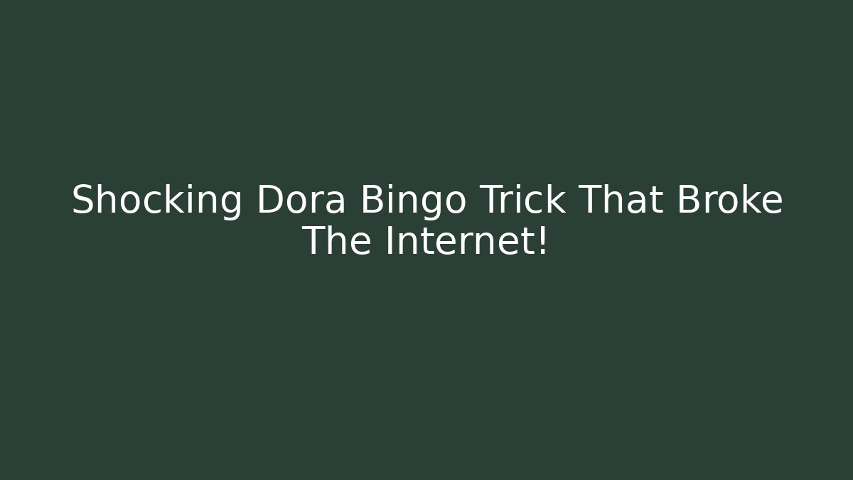 Shocking Dora Bingo Trick That Broke The Internet! - Celivion