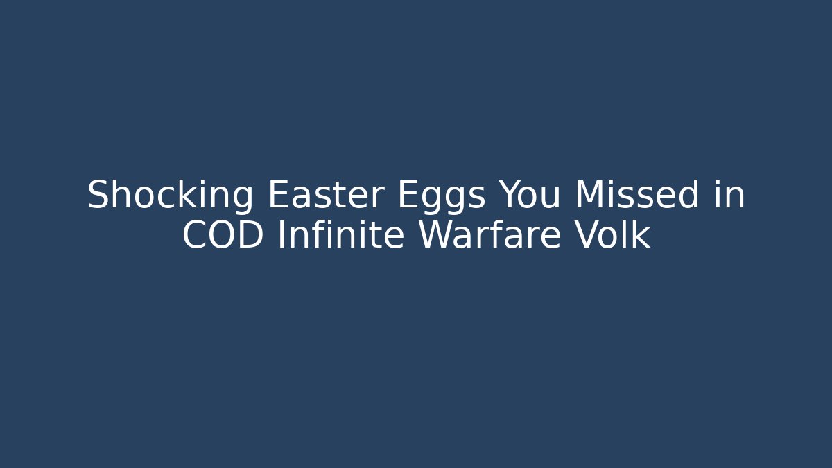 Shocking Easter Eggs You Missed in COD Infinite Warfare Volk