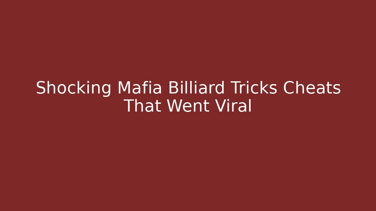 Shocking Mafia Billiard Tricks Cheats That Went Viral