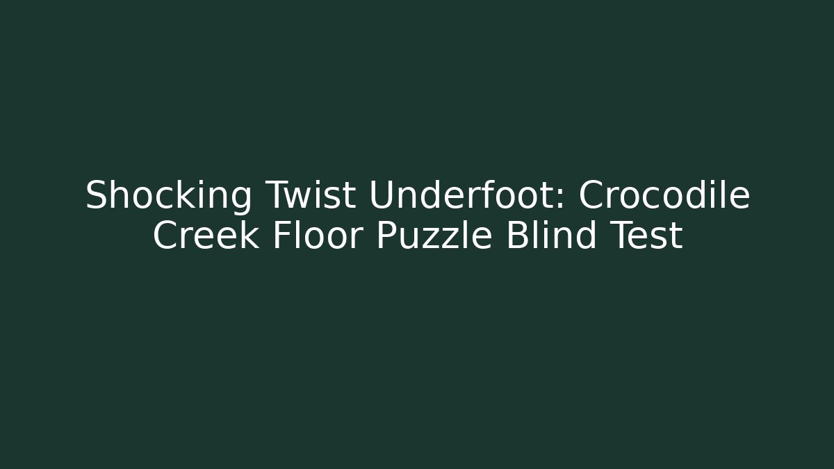 Shocking Twist Underfoot: Crocodile Creek Floor Puzzle Blind Test