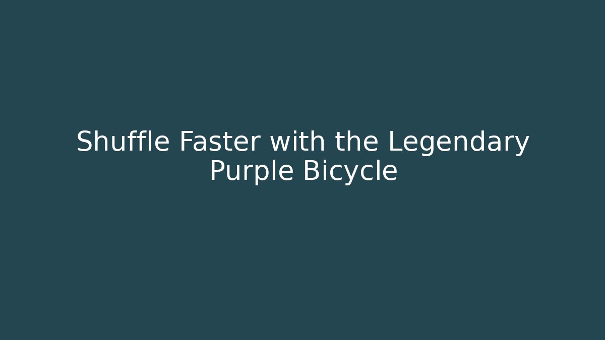 Shuffle Faster with the Legendary Purple Bicycle
