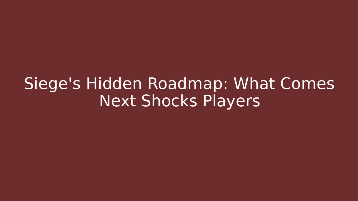 Siege's Hidden Roadmap: What Comes Next Shocks Players