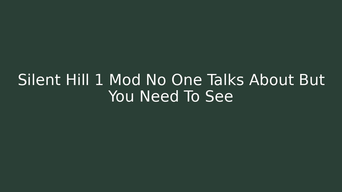 Silent Hill 1 Mod No One Talks About But You Need To See