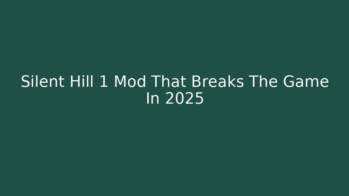 Silent Hill 1 Mod That Breaks The Game In 2025
