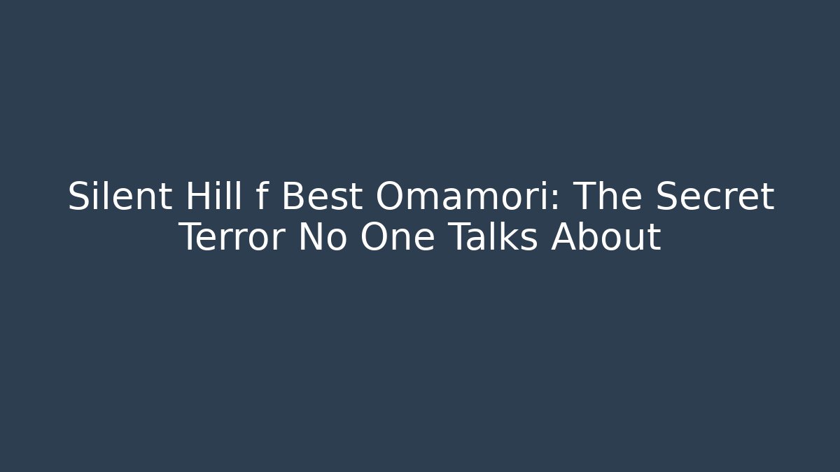 Silent Hill f Best Omamori: The Secret Terror No One Talks About