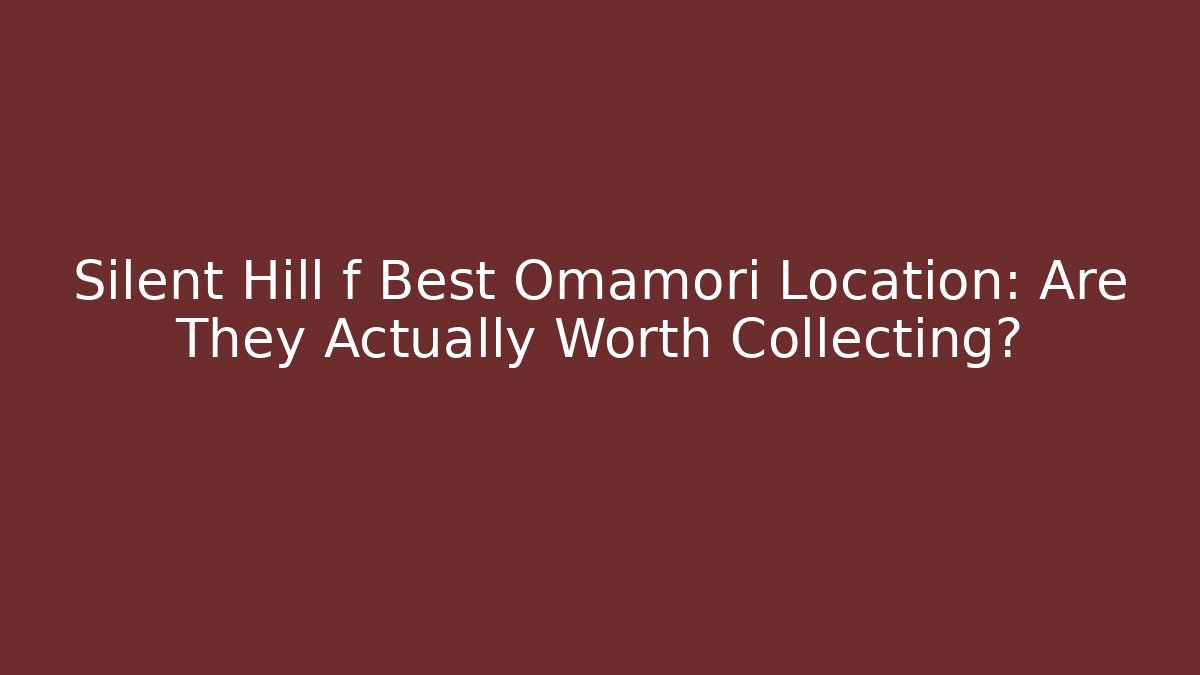 Silent Hill f Best Omamori Location: Are They Actually Worth Collecting?