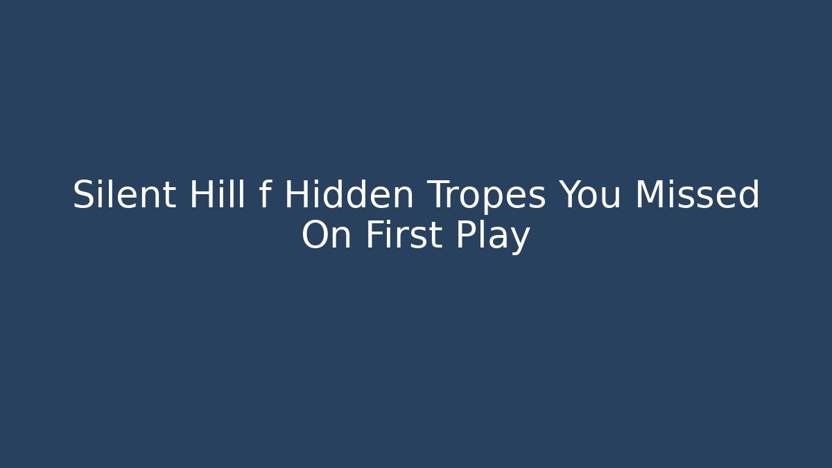 Silent Hill f Hidden Tropes You Missed On First Play
