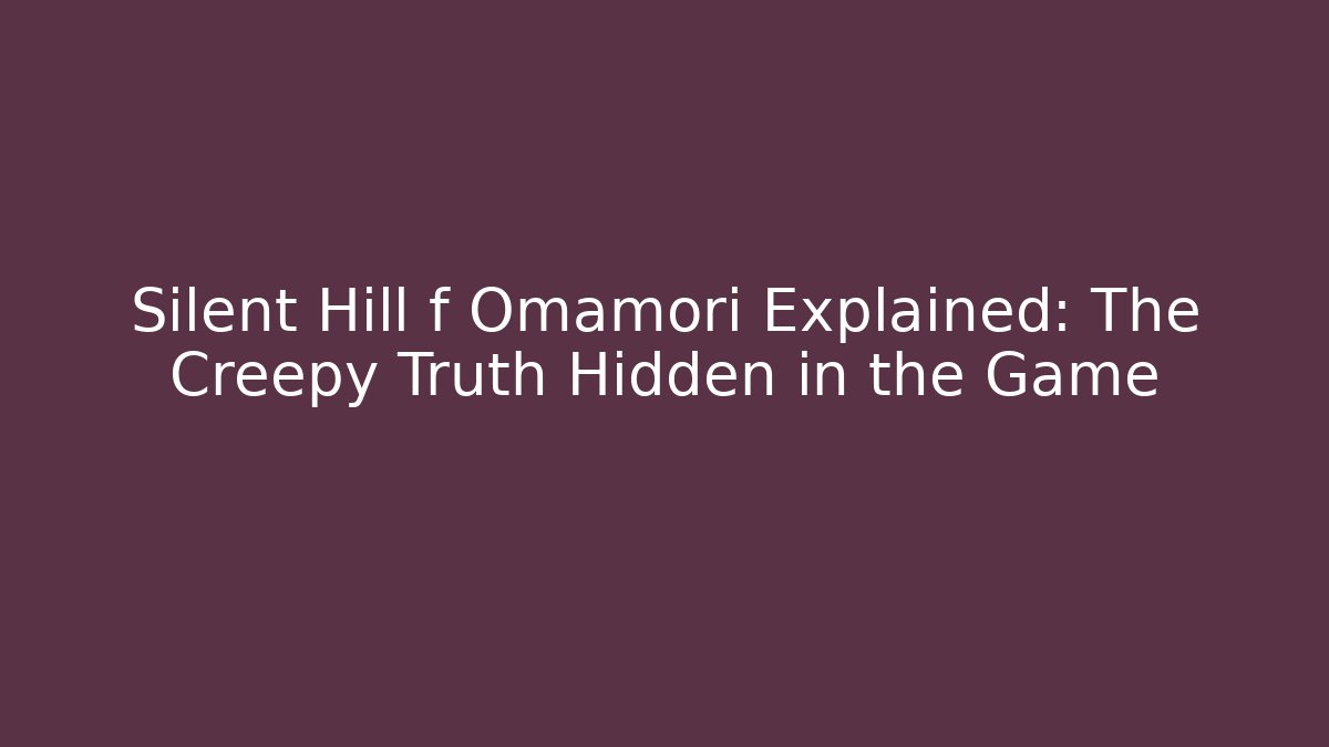 Silent Hill f Omamori Explained: The Creepy Truth Hidden in the Game