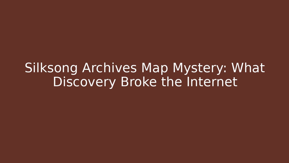 Silksong Archives Map Mystery: What Discovery Broke the Internet