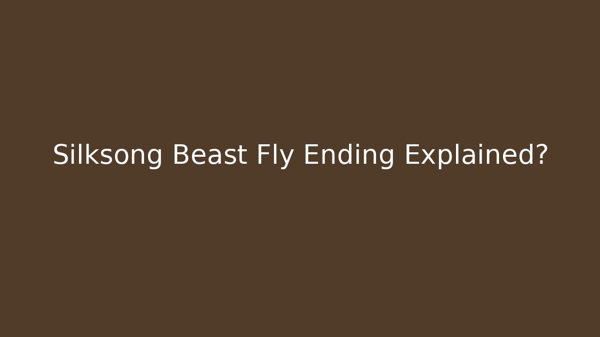 Silksong Beast Fly Ending Explained? - Celivion