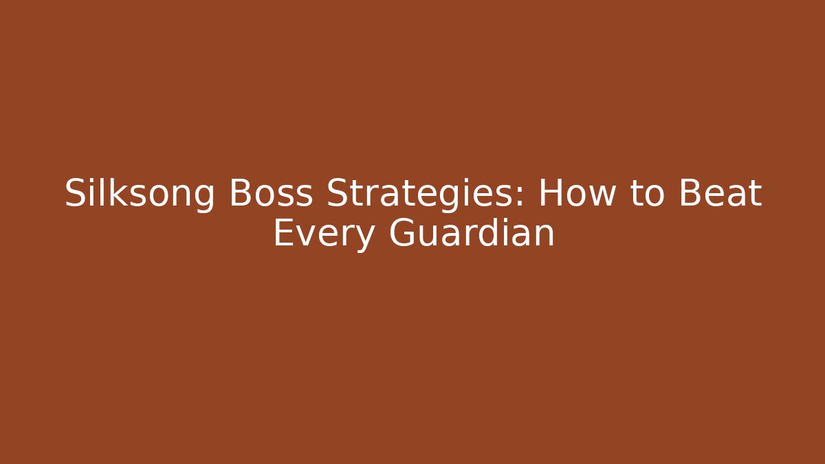 Silksong Boss Strategies: How to Beat Every Guardian