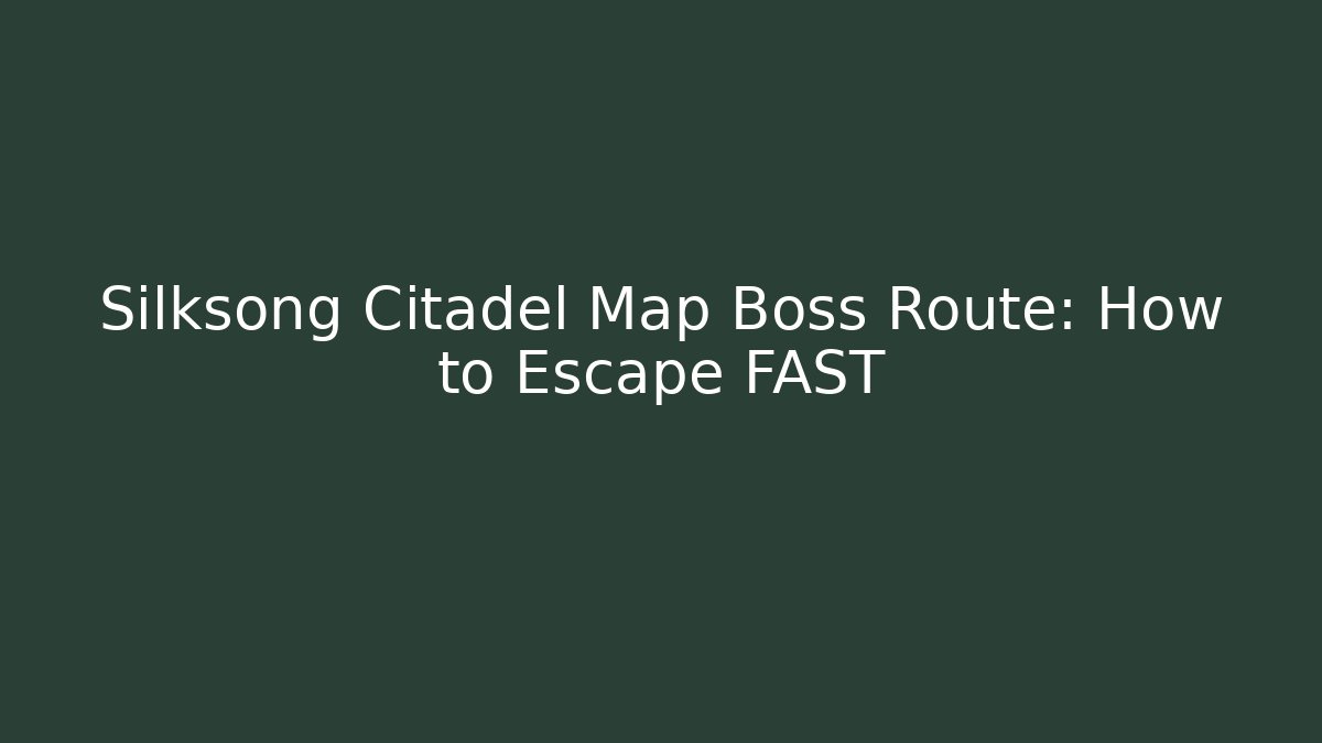 Silksong Citadel Map Boss Route: How to Escape FAST