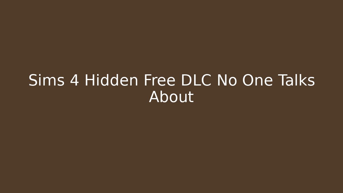 Sims 4 Hidden Free DLC No One Talks About