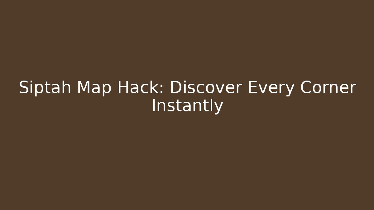 Siptah Map Hack: Discover Every Corner Instantly