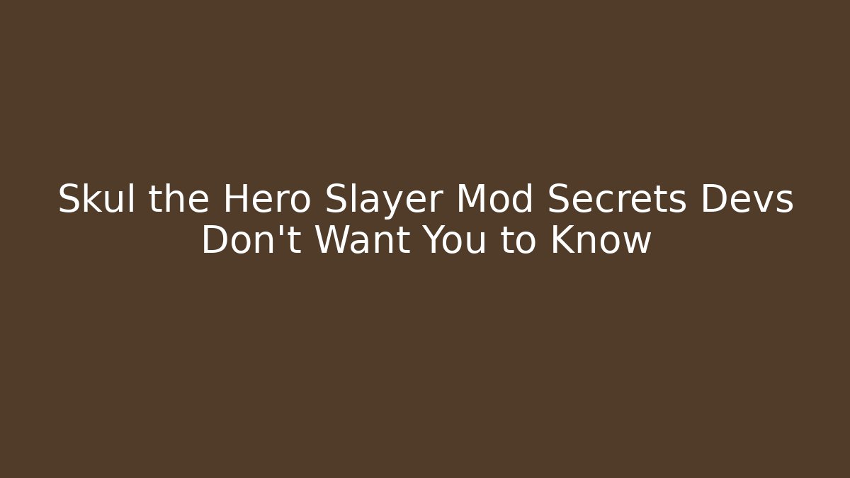 Skul the Hero Slayer Mod Secrets Devs Don't Want You to Know