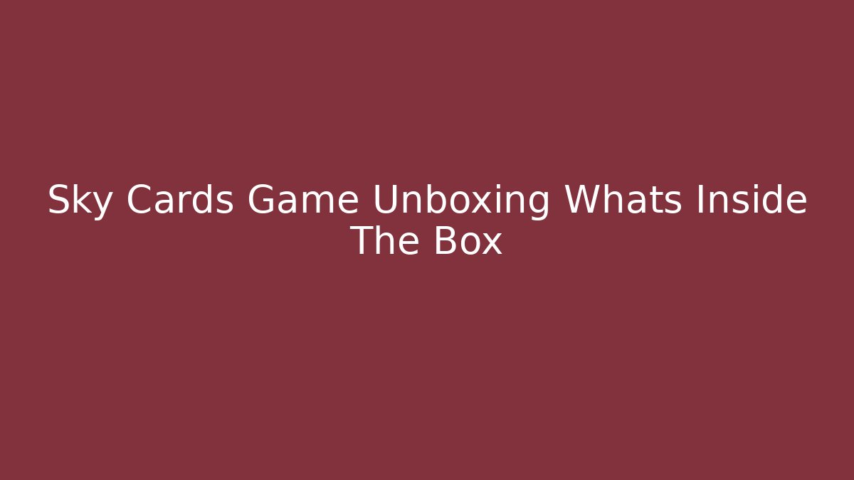 Sky Cards Game Unboxing Whats Inside The Box
