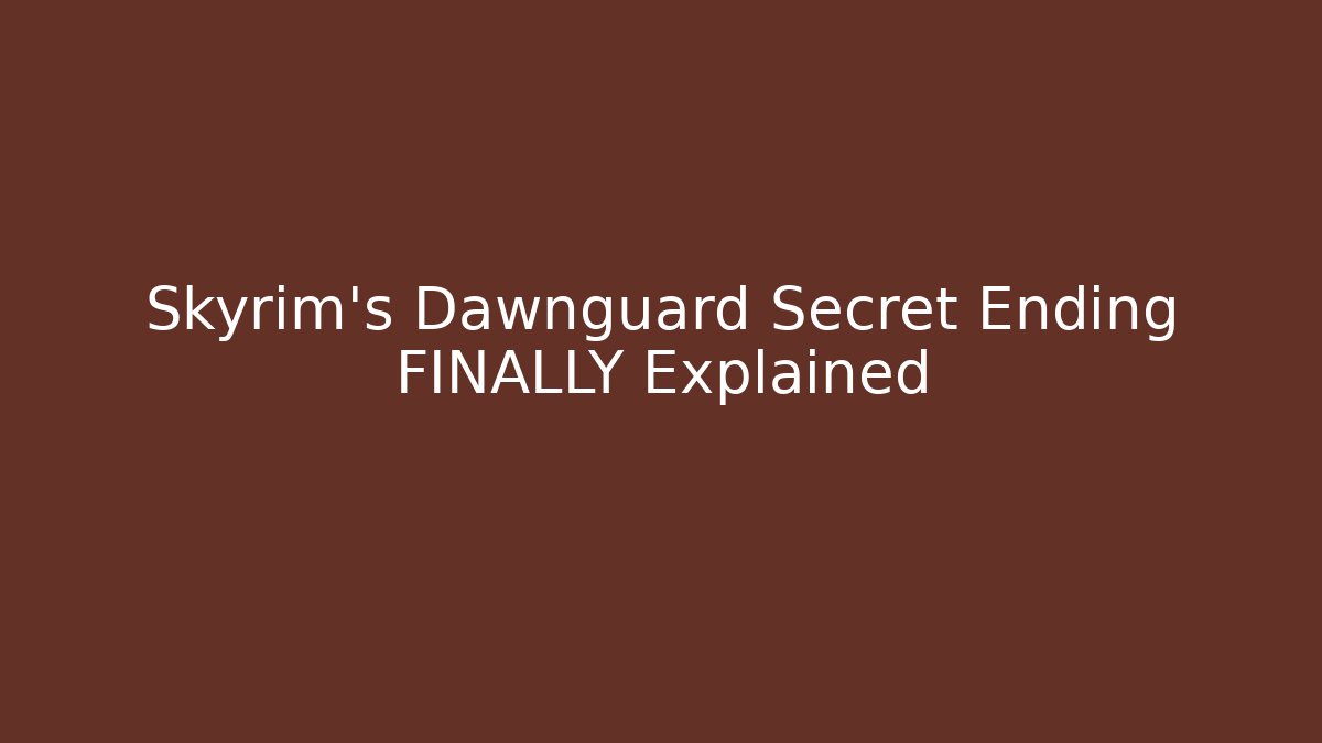 Skyrim's Dawnguard Secret Ending FINALLY Explained