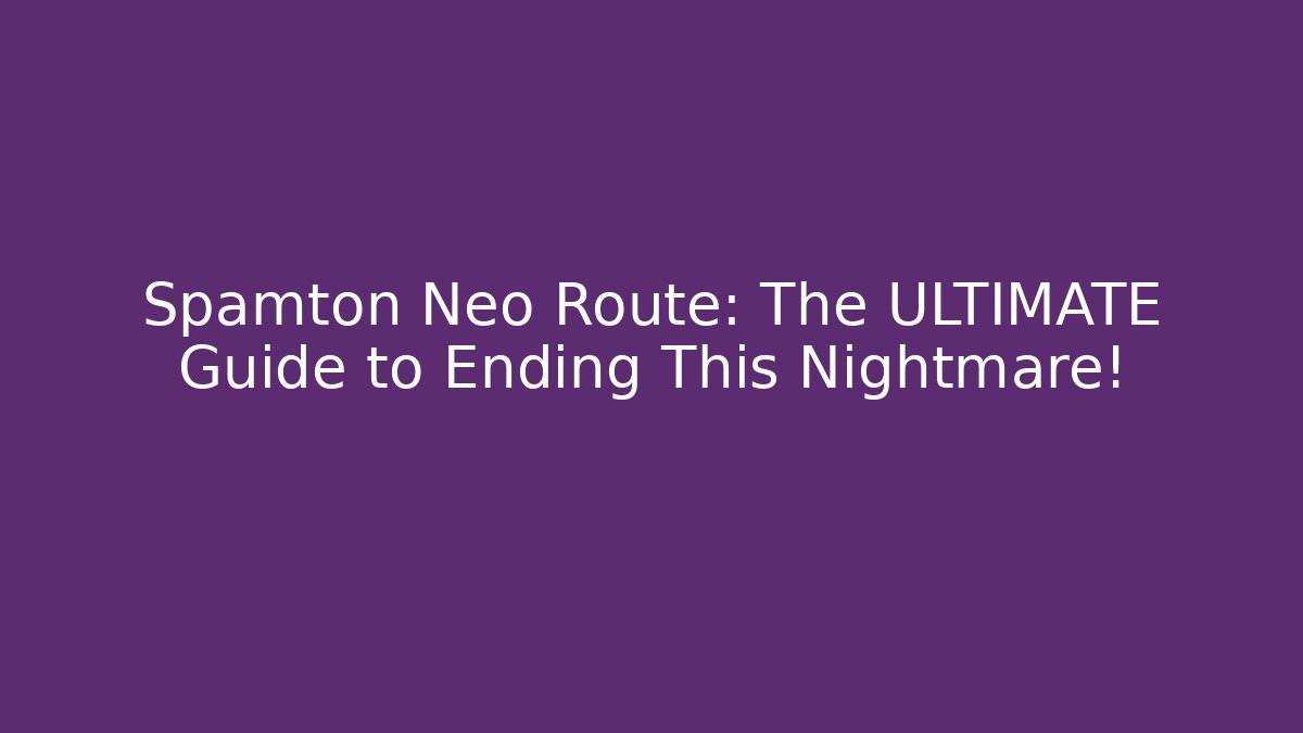 Spamton Neo Route: The ULTIMATE Guide to Ending This Nightmare!