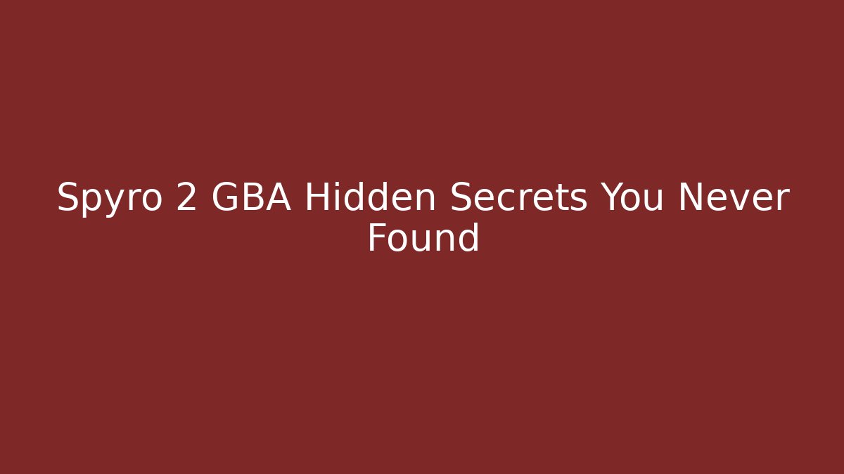 Spyro 2 GBA Hidden Secrets You Never Found - Celivion