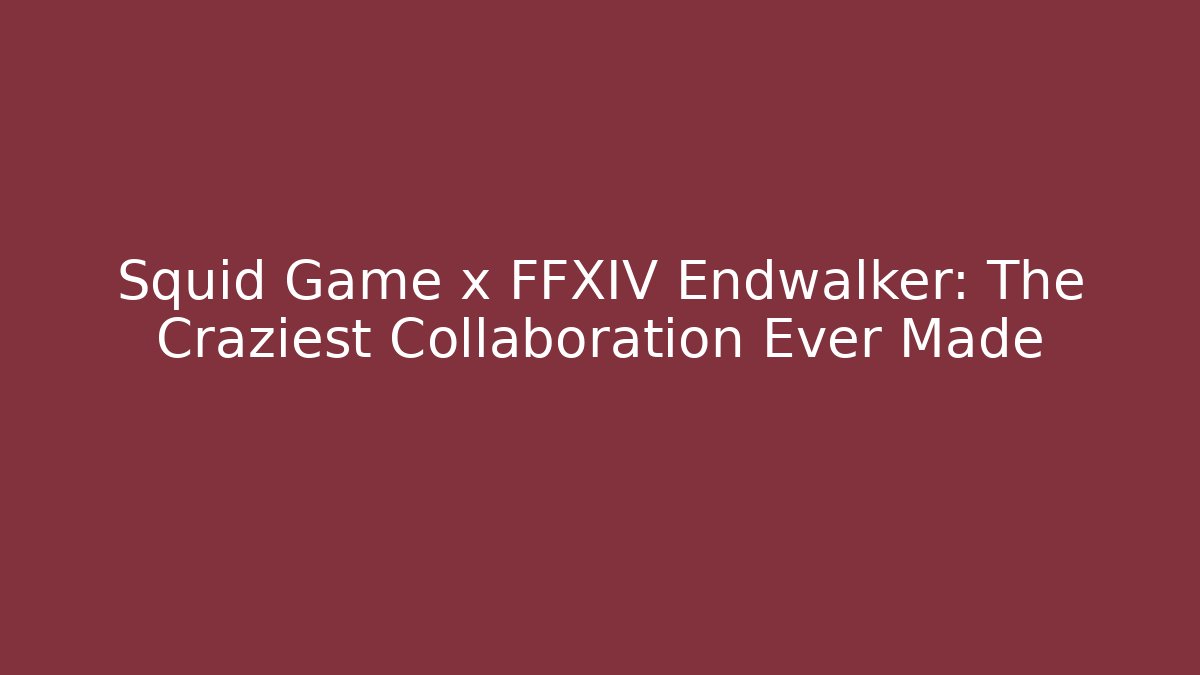 Squid Game x FFXIV Endwalker: The Craziest Collaboration Ever Made