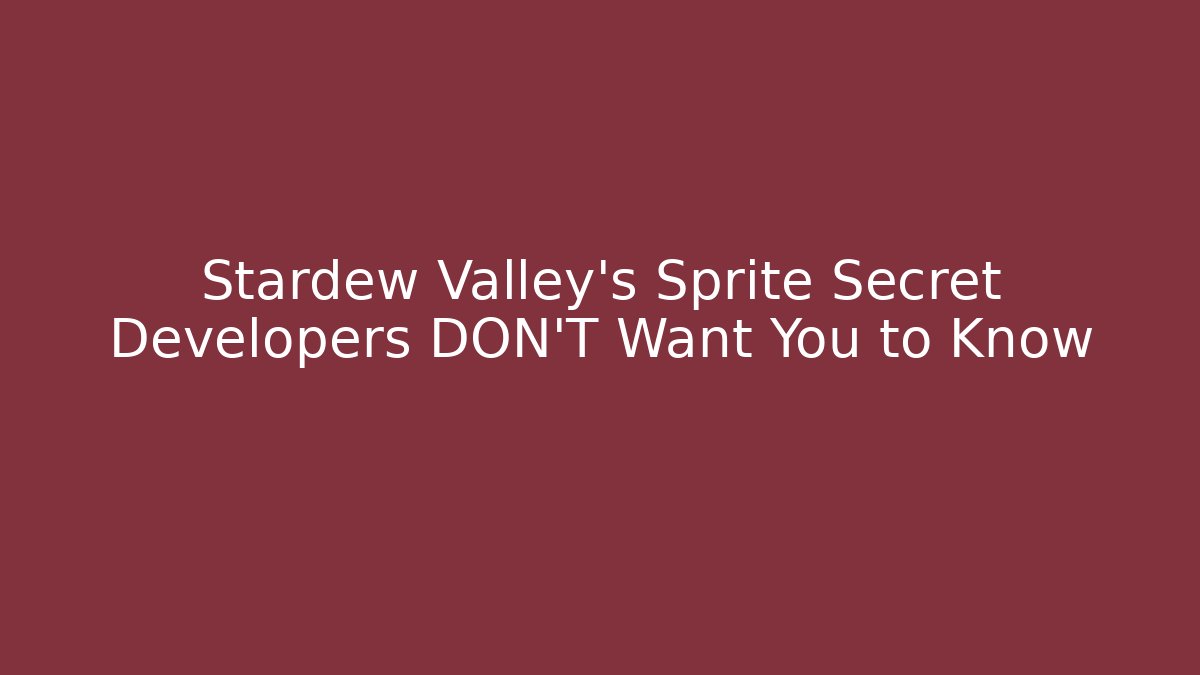 Stardew Valley's Sprite Secret Developers DON'T Want You to Know