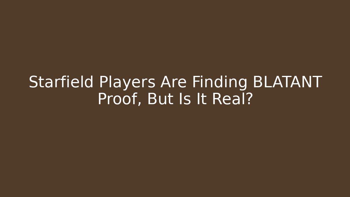 Starfield Players Are Finding BLATANT Proof, But Is It Real?