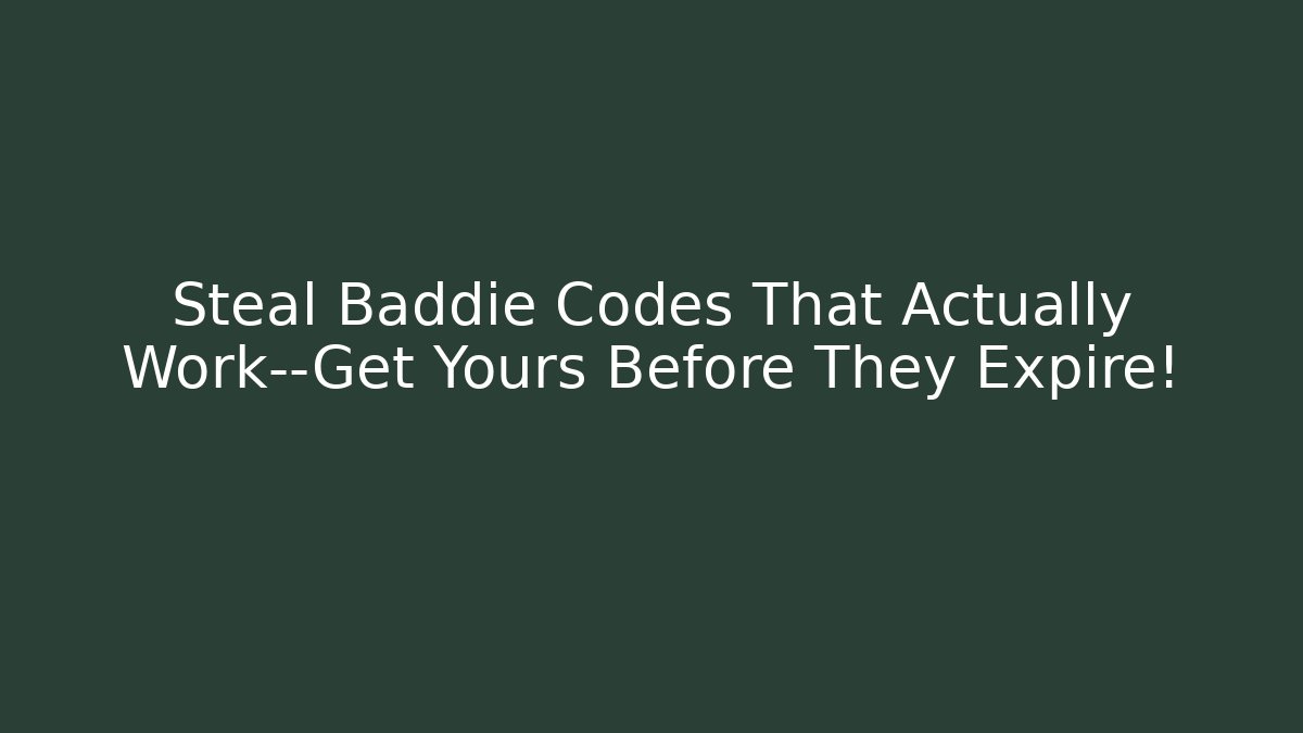 Steal Baddie Codes That Actually Work—Get Yours Before They Expire!