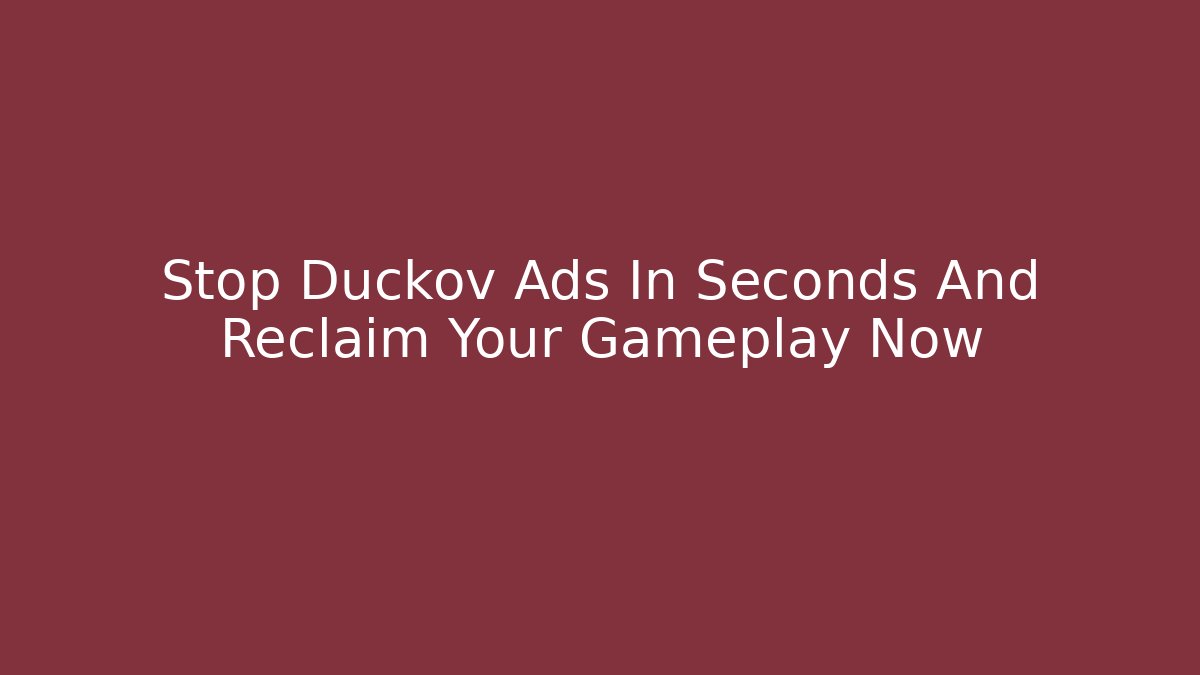 Stop Duckov Ads In Seconds And Reclaim Your Gameplay Now